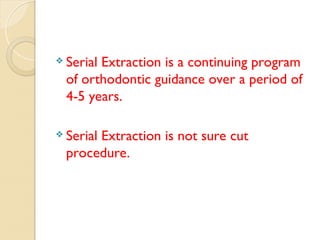 Serial Extraction Definition Interceptive Orthodontics in Mixed dentition.ppt