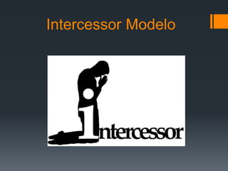 Intercessor Modelo
 