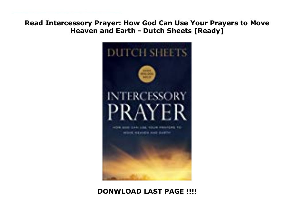 Read Intercessory Prayer How God Can Use Your Prayers to Move Heaven