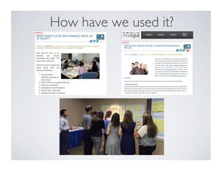 How have we used it?	

 