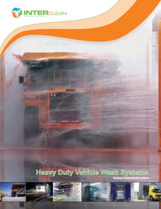 Heavy Duty Vehicle Wash Systems
                     www.interclean.com
 