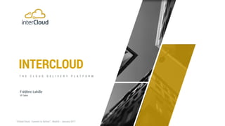 INTERCLOUD
Frédéric Lahille
VP Sales
 