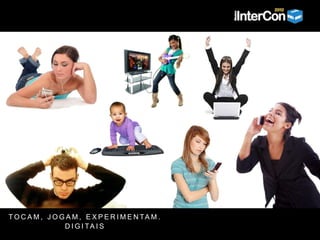 FA L A M E M T E L E F O N E S C E L U L A R E S
E N V I A M M E N S A G E N S P O R E - M A I L
E N V I A M M E N S A G E N S C U R TA S
C O M PA R T I L H A M N A S R E D E S
F O T O G R A FA M E M C Â M E R A S
D I G I TA I S
E S C U TA M M Ú S I C A E M P L AY E R S
T O C A M , J O G A M , E X P E R I M E N TA M .
 