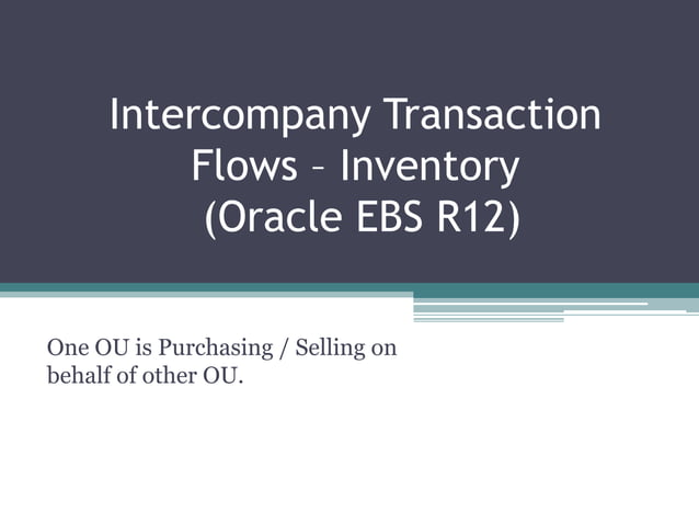 Intercompany transaction flows – inventory(EBS R12) | PPTX