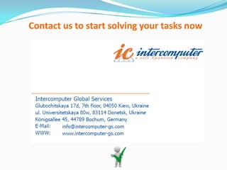 Contact us to start solving your tasks now
 