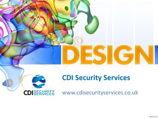 CDI Security Services
www.cdisecurityservices.co.uk
 