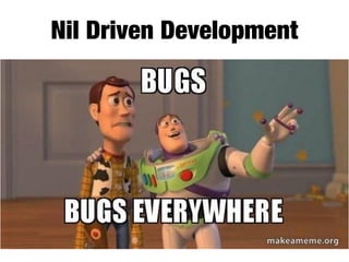 Nil Driven Development
 
