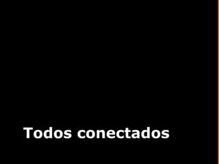 Todos conectados 
