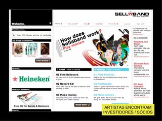 ARTISTAS  ENCONTRAM INVESTIDORES / SÓCIOS 