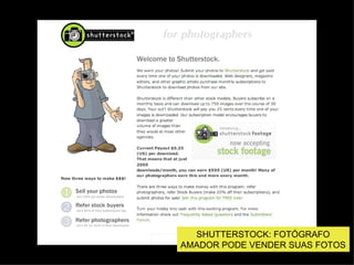 SHUTTERSTOCK: FOT ÓGRAFO AMADOR PODE VENDER SUAS FOTOS 