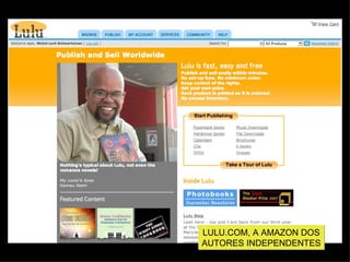 LULU.COM, A AMAZON DOS AUTORES INDEPENDENTES 