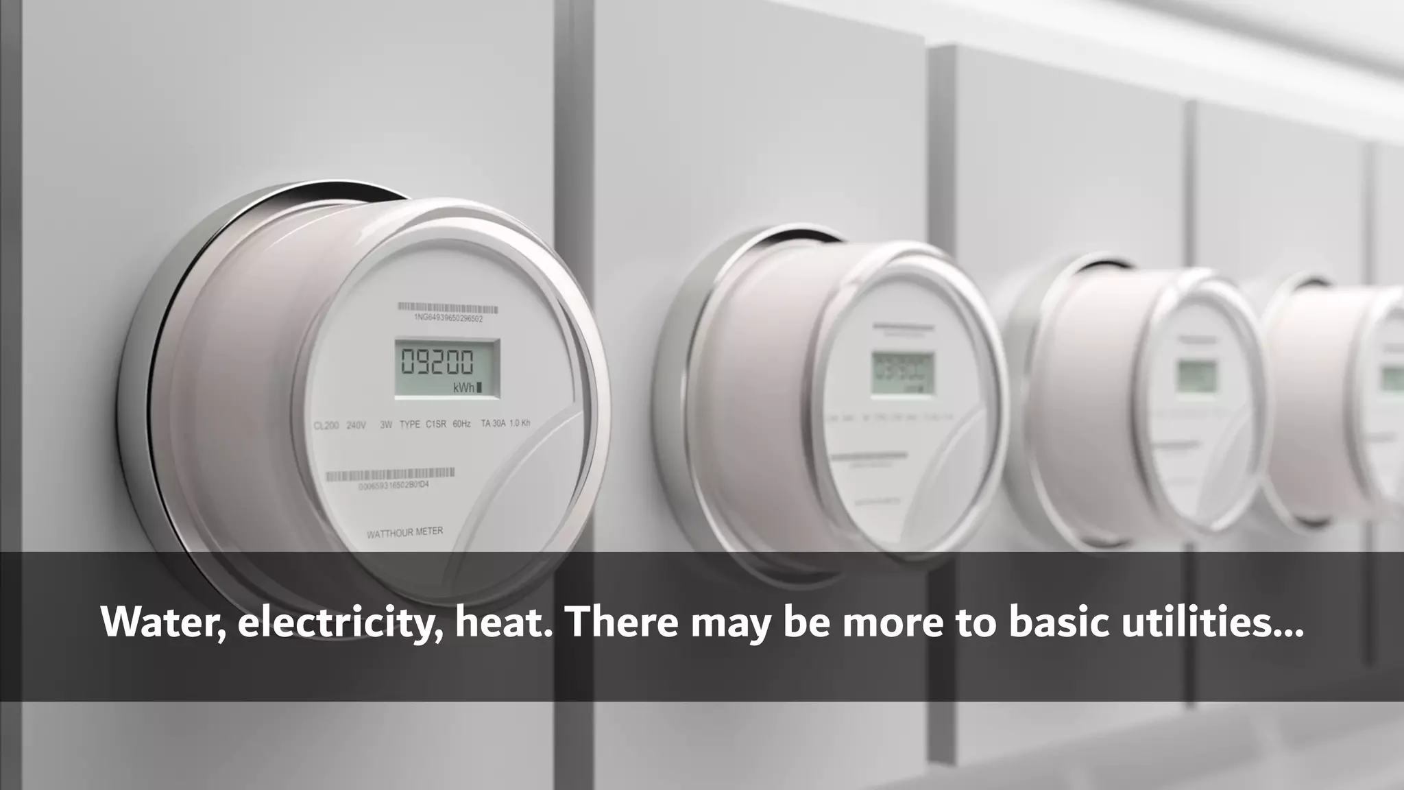 Water, electricity, heat. There may be more to basic utilities…
