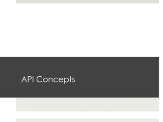 API Concepts
 