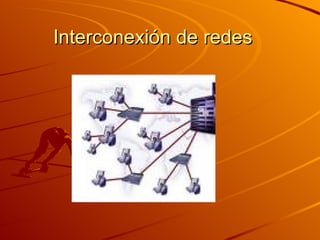 Interconexión de redes 