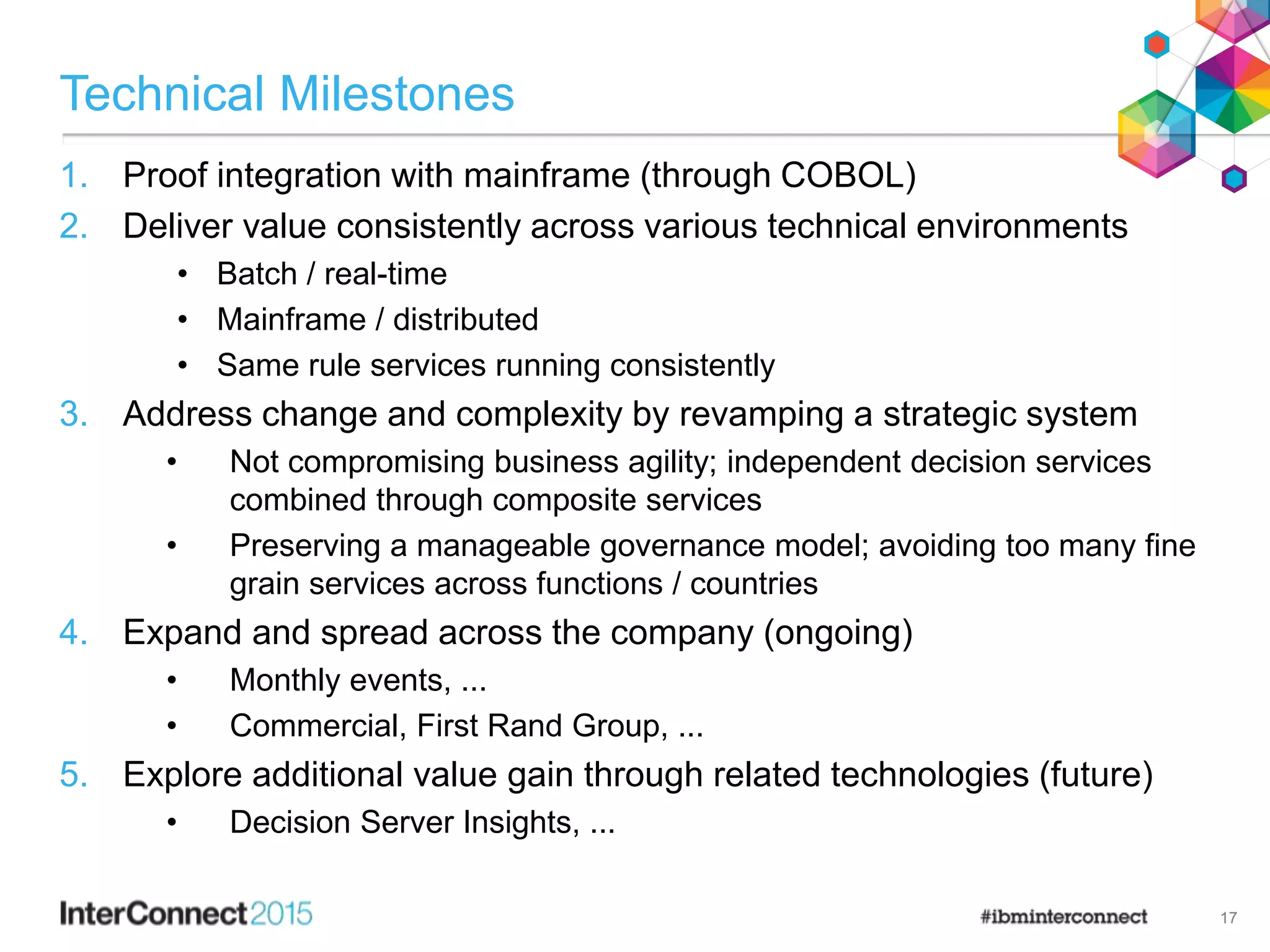 Dev
Infrastructure setup
17
(eg SVN)
Rule Designer
Rule Designer
Rule Designer
Rule
Execution
Server (RES)
(zRES on z/OS or RES
on distributed)
QA / INT PROD
zRES zRES
Decision Center
ruleapp
archive
Change
Management( through ant scripts)1
2
3
4
5 6
7
 