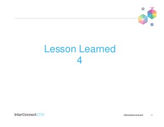 50
Lesson Learned
4
 