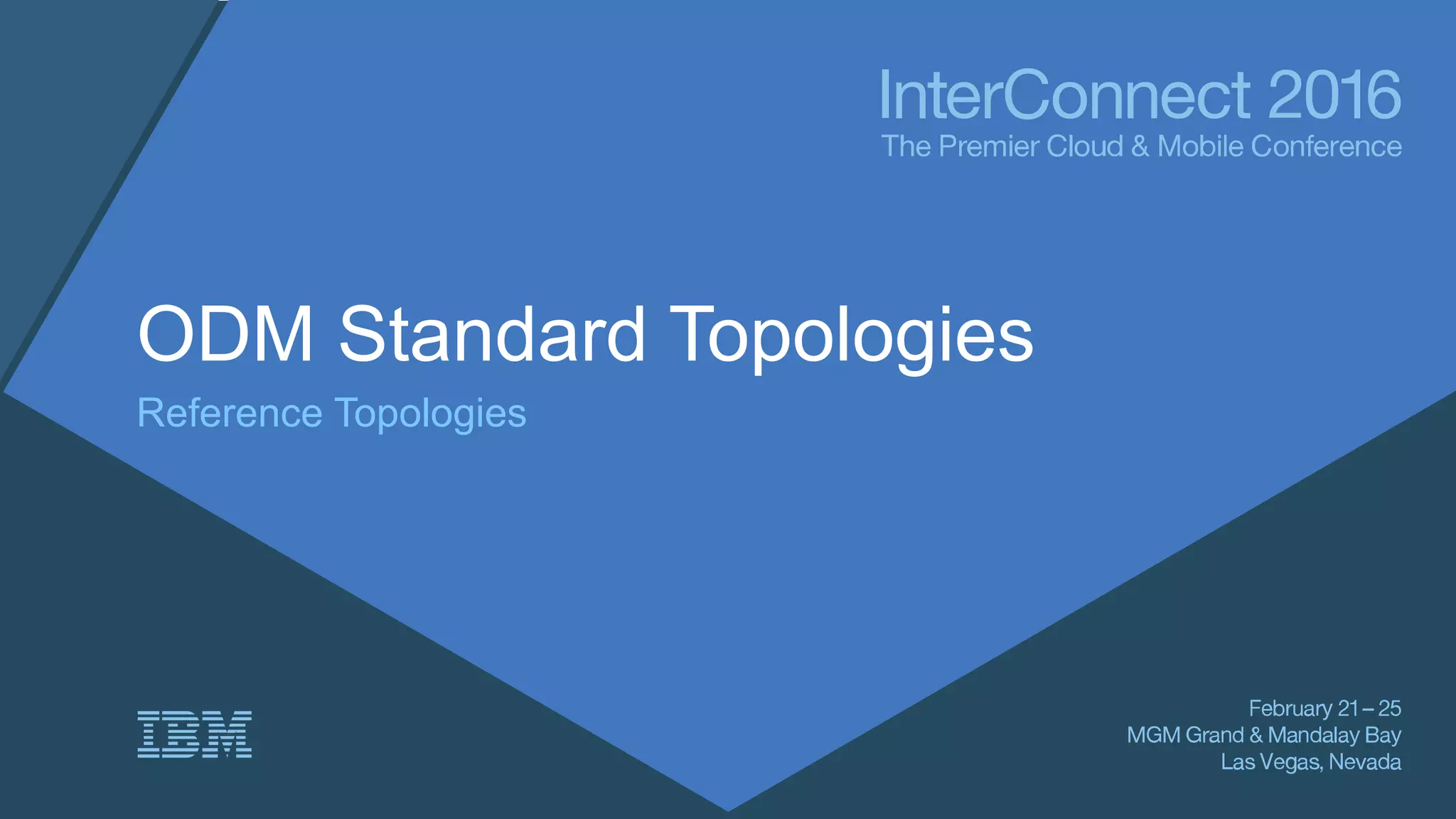 ODM Standard Topologies
Reference Topologies
 