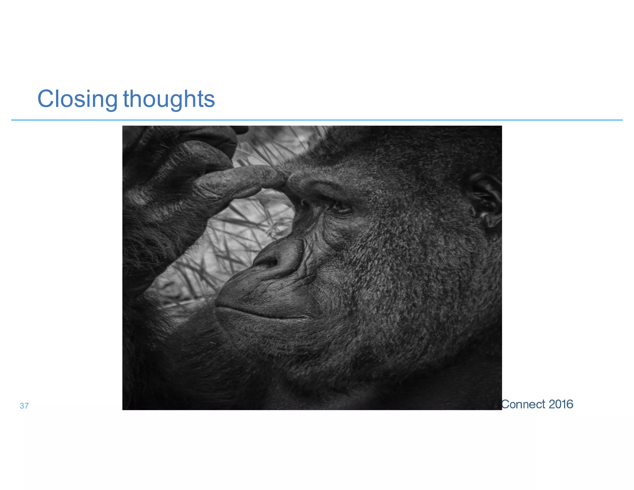 Closing thoughts
37
 