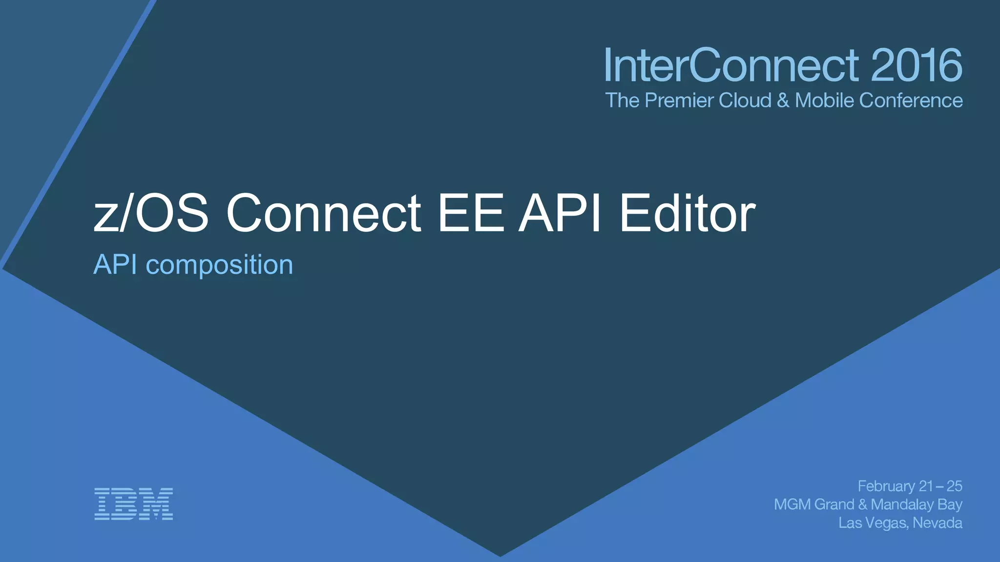 z/OS Connect EE API Editor
API composition
 