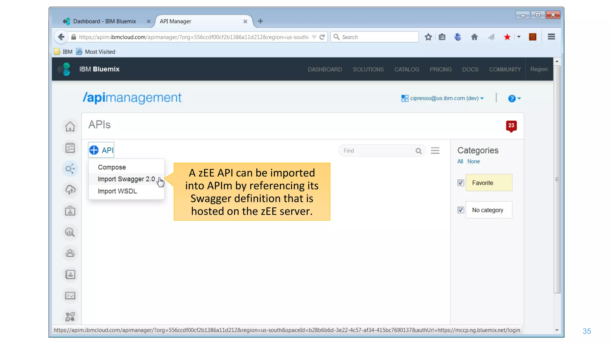 35
A zEE API can be imported
into APIm by referencing its
Swagger definition that is
hosted on the zEE server.
 