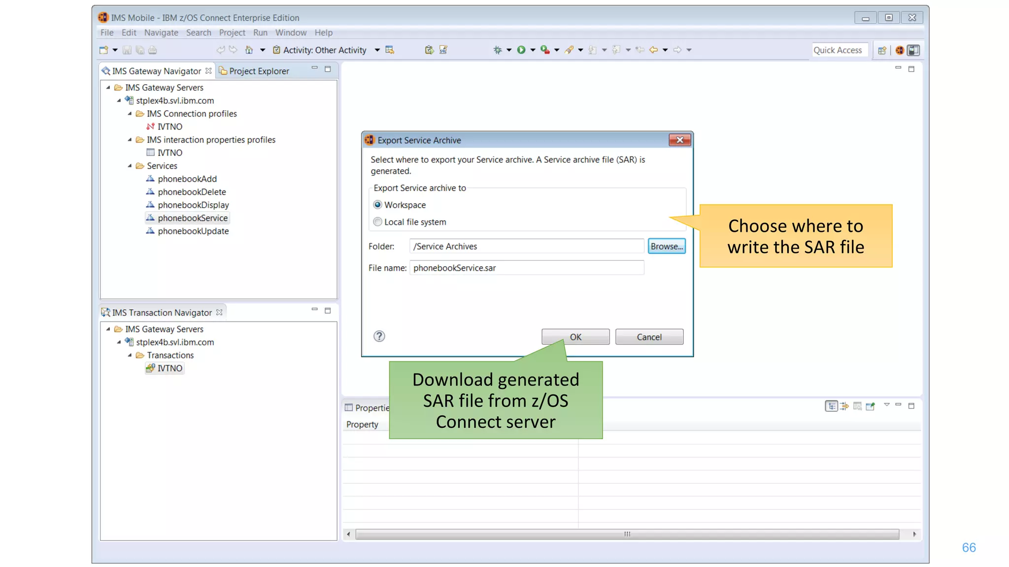 66
Choose where to
write the SAR file
Download generated
SAR file from z/OS
Connect server
 
