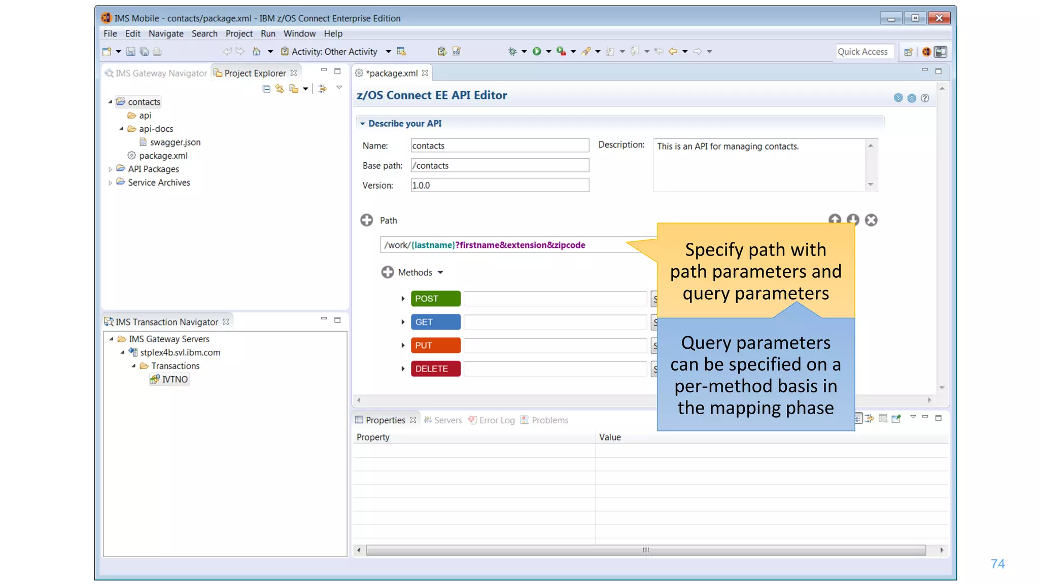74
Specify path with
path parameters and
query parameters
Query parameters
can be specified on a
per-method basis in
the mapping phase
 