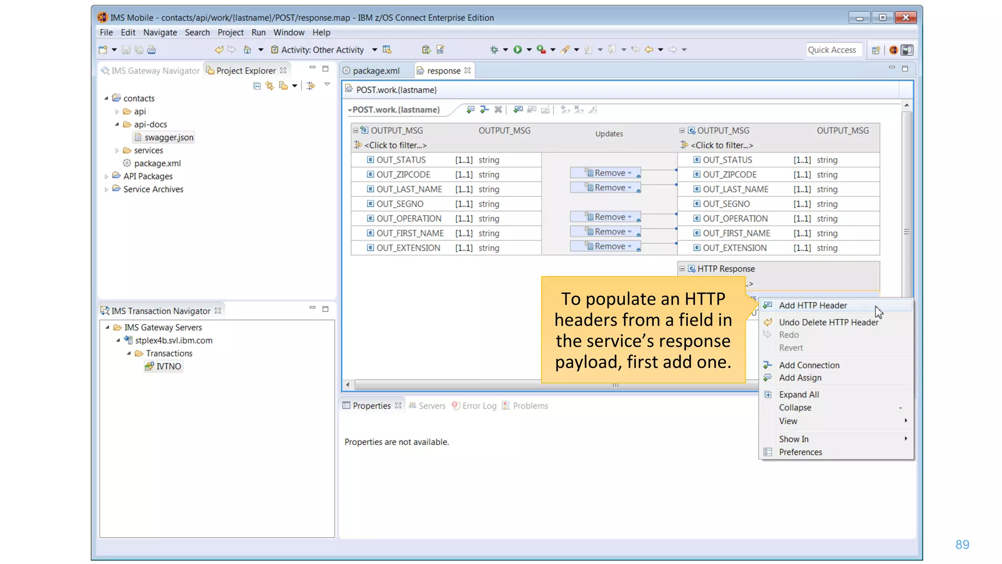 89
To populate an HTTP
headers from a field in
the service’s response
payload, first add one.
 