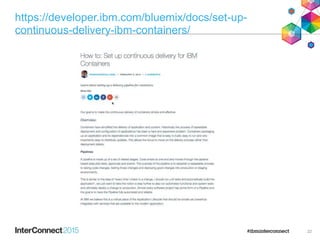 https://developer.ibm.com/bluemix/docs/set-up-
continuous-delivery-ibm-containers/
22
 