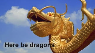 MORE INFORMATION AT NGINX.COM
Here be dragons
 