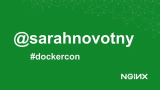 @sarahnovotny
#dockercon
 
