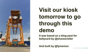 MORE INFORMATION AT NGINX.COM
Visit our kiosk
tomorrow to go
through this
demo
It was based on a blog post for
bellycard by @shanesveller
And built by @fymemon
 