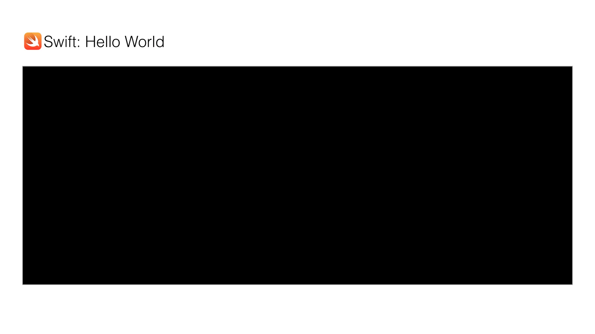 Swift: Hello World
 