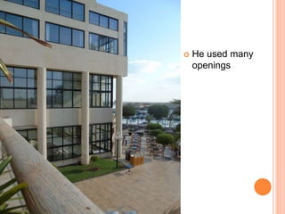 .
 He used many
openings
 