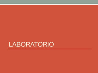 LABORATORIO
 