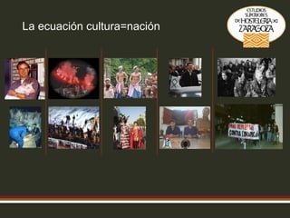 La ecuación cultura=nación 