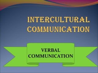 VERBAL
COMMUNICATION
 