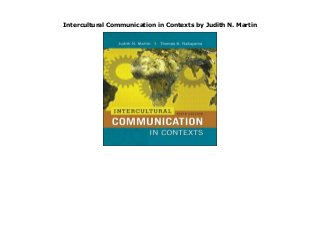 Intercultural Communication in Contexts by Judith N. Martin
Intercultural Communication in Contexts by Judith N. Martin
 
