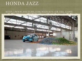HONDA JAZZ
HTTP://WWW.YOUTUBE.COM/WATCH?V=GR-YSA_UAWU
 