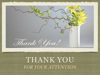 THANK YOU
FOR YOURATTENTION
 