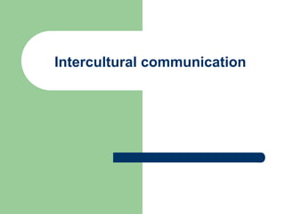 Intercultural communication
 
