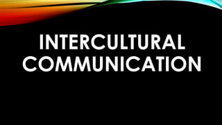 Intercultural communication in oral communication in context | PPTX