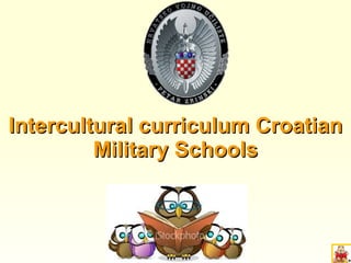 Intercultural curriculum Croatian Military Schools 