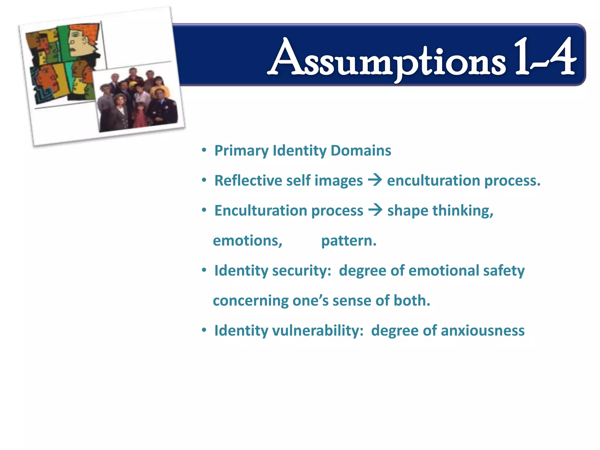 Situational Identity Highly situational dependent