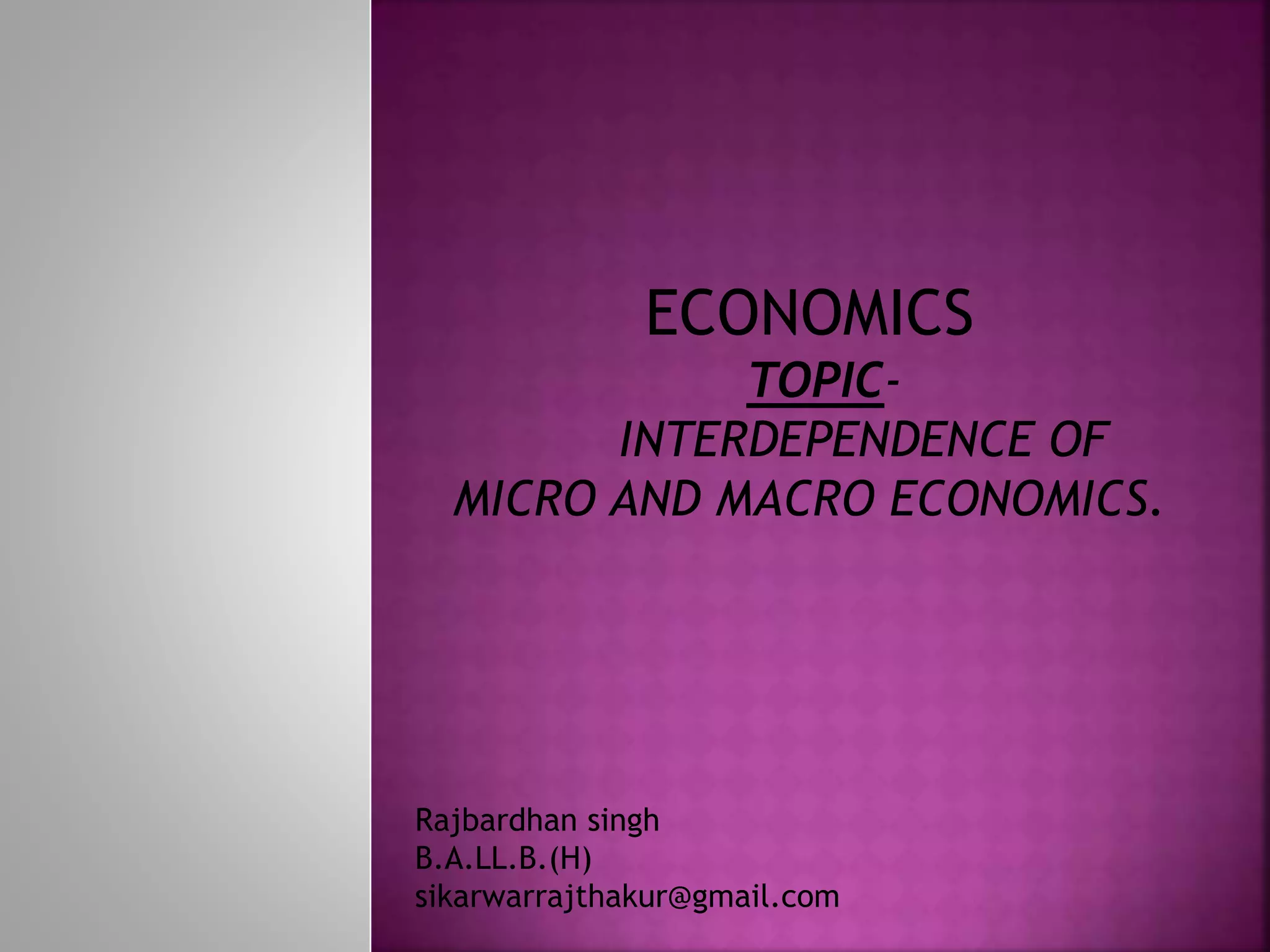 Interdependence of micro and macro economics | PPT