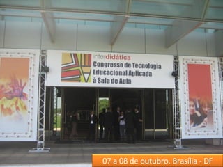 07 a 08 de outubro. Brasília - DF 
