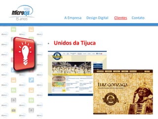 A Empresa   Design Digital   Clientes   Contato




   Unidos da Tijuca
 