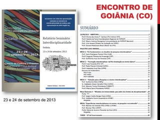 23 e 24 de setembro de 2013
ENCONTRO DE
GOIÂNIA (CO)
 