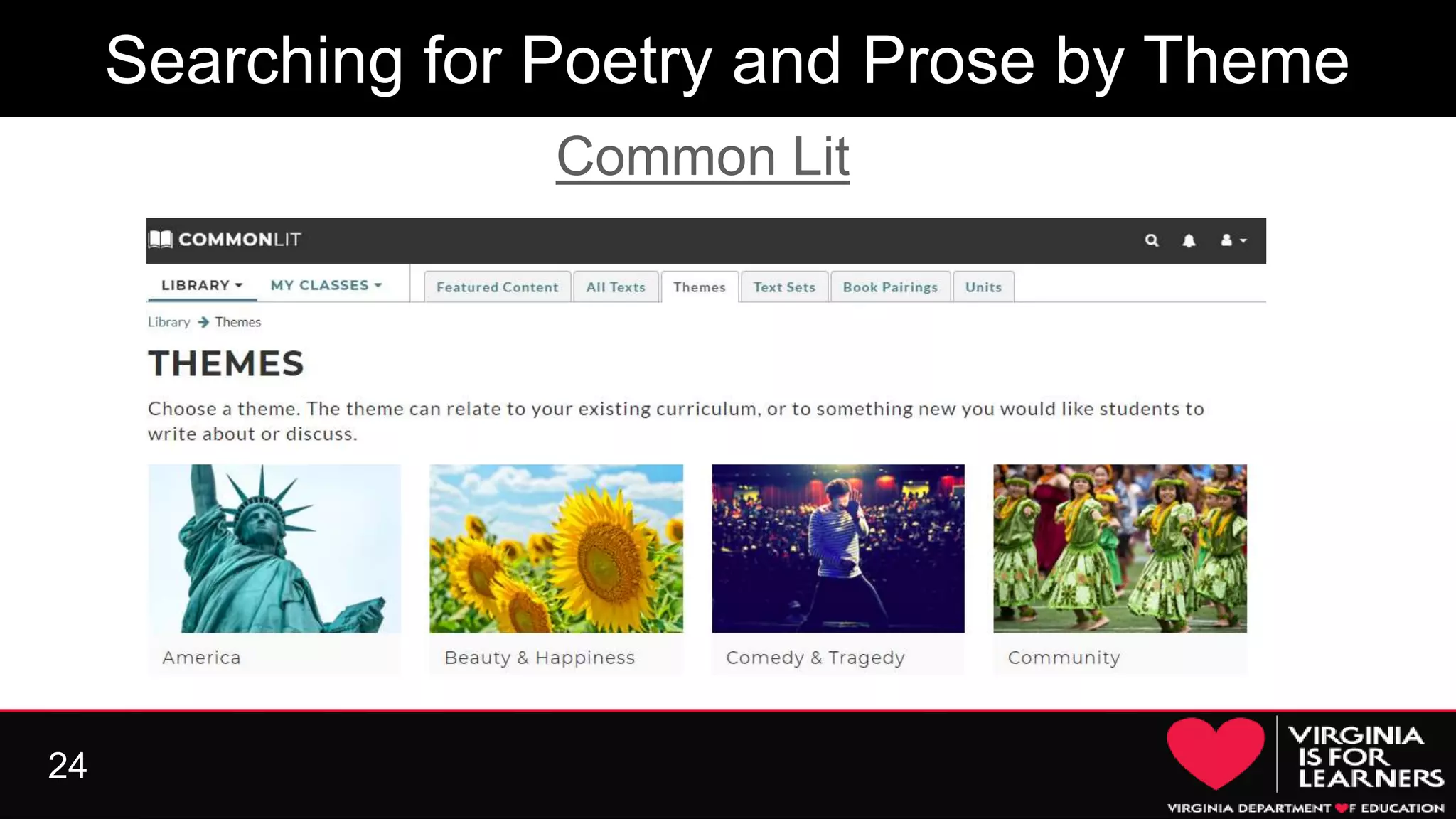 24
Searching for Poetry and Prose by Theme
Common Lit
 