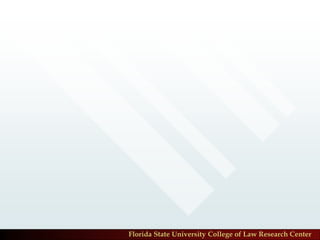 Florida State University College of Law Research Center
 
