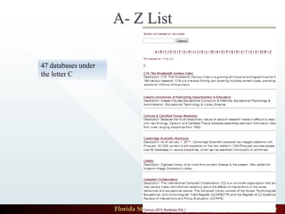 A- Z List

47 databases under
the letter C




                     Florida State University College of Law Research Center
 